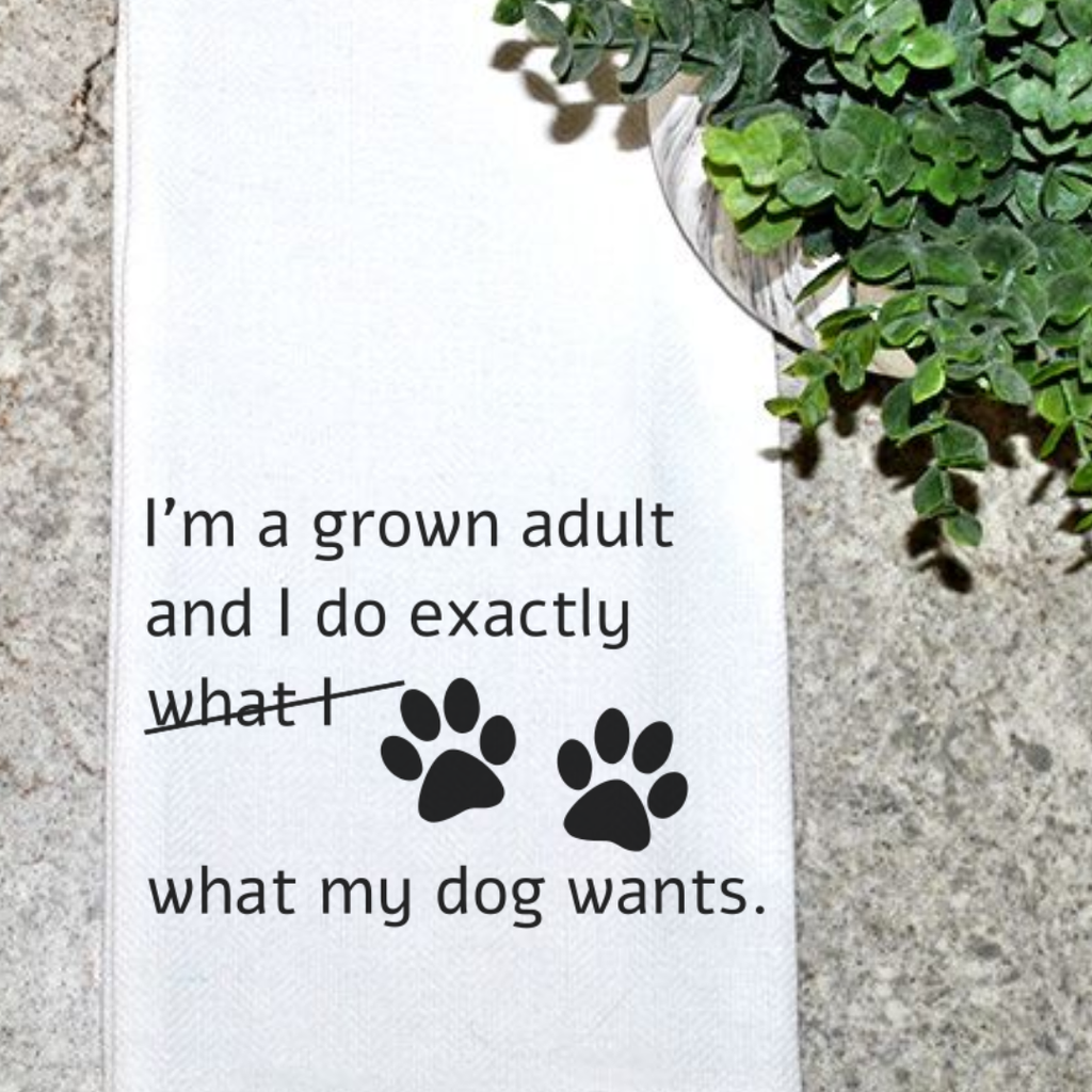 Grown adult what my dog wants